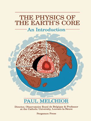 cover image of The Physics of the Earth's Core
